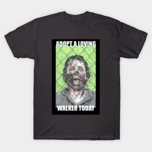 adopt a loving walker today!` T-Shirt